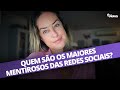 QUEM SÃO OS MAIORES MENTIROSOS DAS REDES SOCIAIS?