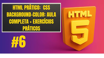 HTML Prático:  CSS Background-Color: Aula Completa + Exercícios Práticos