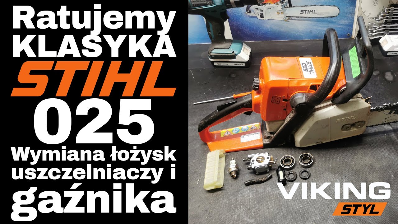STIHL 025 - Ratujemy klasyka - wymiana łożysk, uszczelniaczy i gaźnika