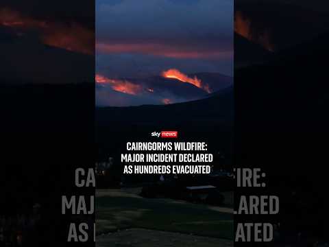 Cairngorms wildfire: Major incident declared as hundreds evacuated