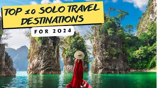 Top 10 Solo Travel Destinations for 2024