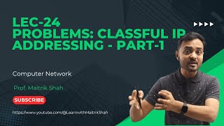 Lec-24: Problems Solving - Classful IP Addressing Part 1