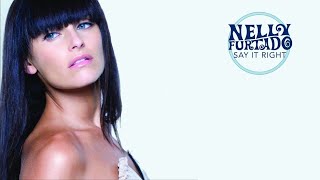 Nelly Furtado  «Say It Right»