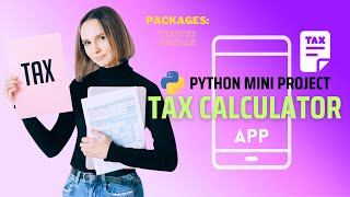 Tax Calulator App | Python Mini Project | Source Code | Pycharm | Python College Projects #python3