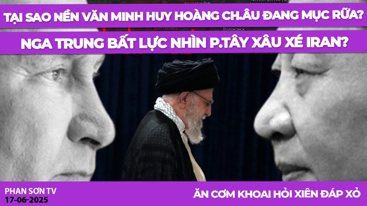 Outline Video Tại sao nền văn minh huy hoàng ch.Âu đang mục rữa? Nga Trung bất lực nhìn p.Tây xâu xé Iran?