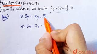 The solution of the equation 2y = 5y -18/5 is | CLASS 8 | LINEAR EQUATIONS IN ONE VARIABLE | M...