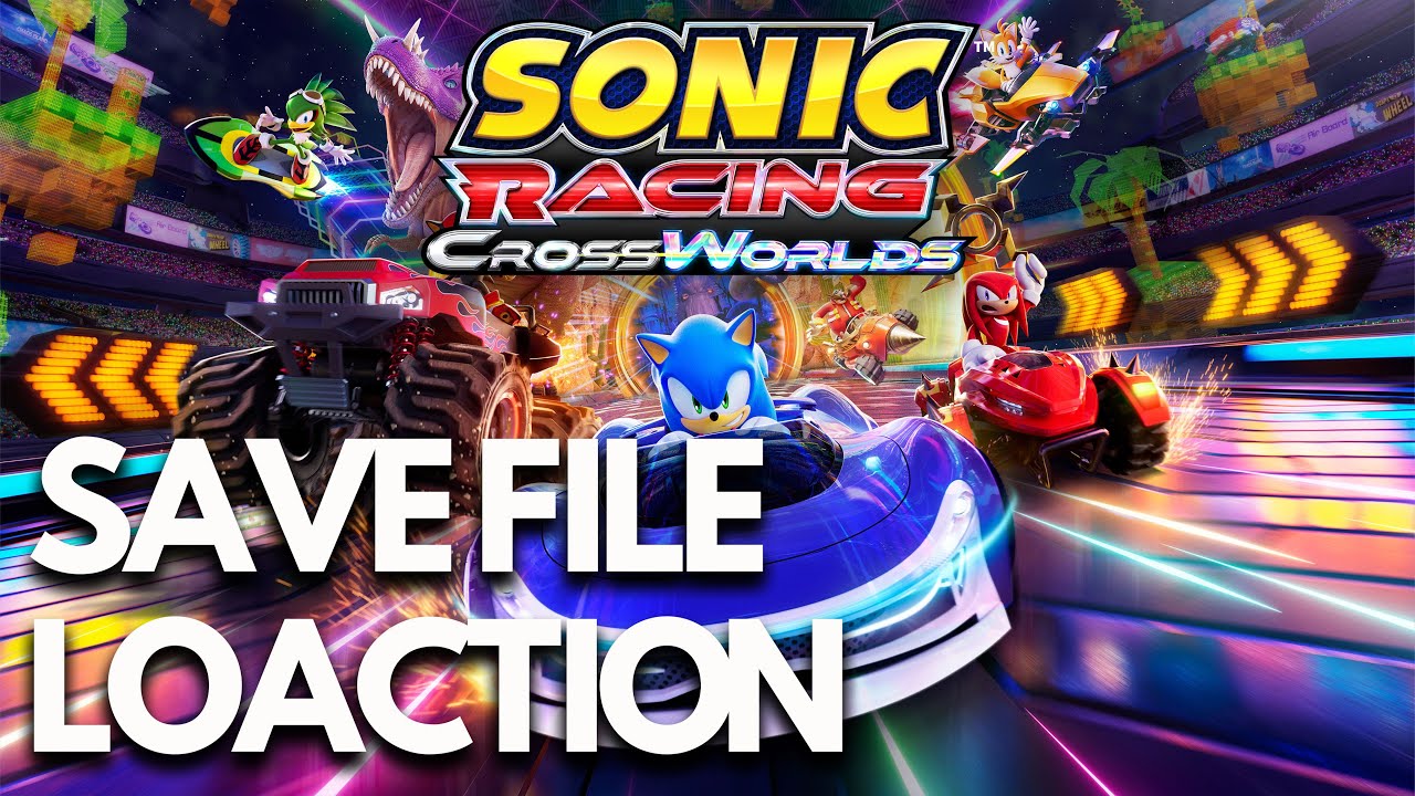 Sonic Racing CrossWorlds: Save Game Files & Config File Location On PC ...
