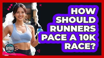 How Should Runners Pace A 10k Race? - Running Beyond Limits