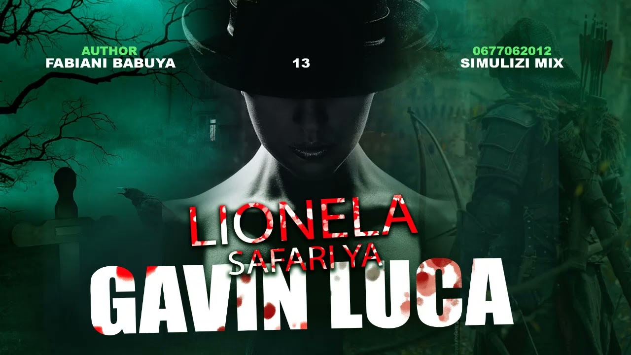 LIONELA (SAFARI YA GAVIN LUKA) - 13&14, SIMULIZI YA UJASUSU, UPELELEZI NA MAPIGANO.