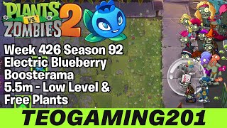 5.5M | Week 426 Electric Blueberry Boosterama | PvZ 2 | Arena | Season 92 (LOW LEVEL)