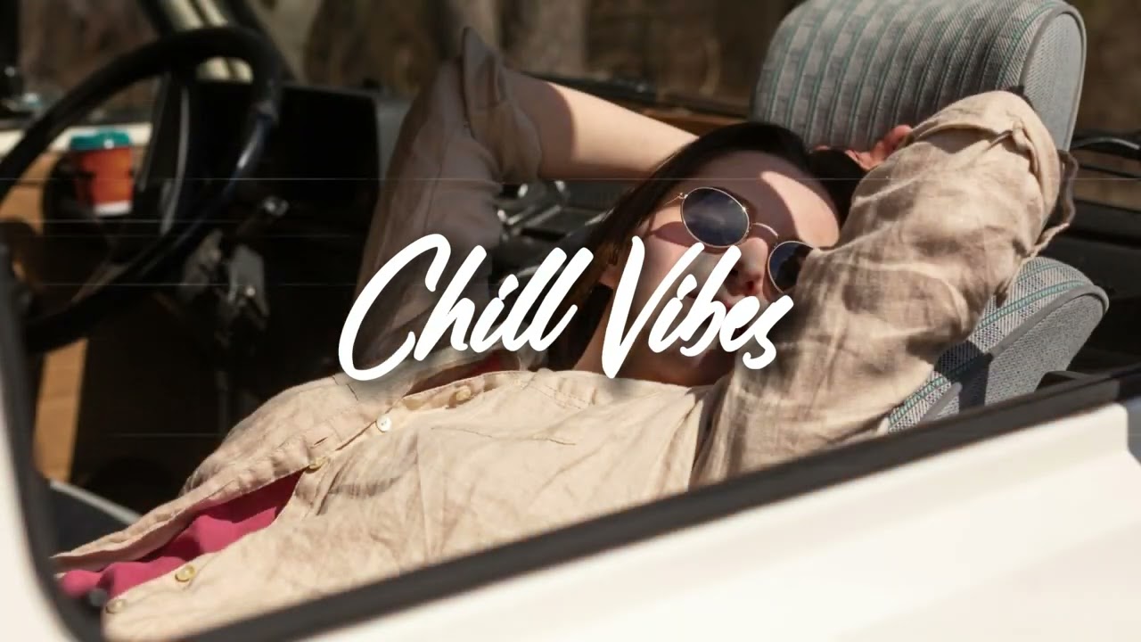 Chill Vibes🌴Chill Beats Music 🎶 Music for Work, Study and Relax