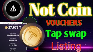 Not coin vouchers Update | Tap Swap Listing Update | Not Coin New Update #tapswap by Touch SHAJID KHAN 5M 709 views 5 days ago 7 minutes, 27 seconds