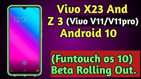 Vivo X23 & Z3 Beta Rolling Out Funtouch os 10 (Android 10) | Vivo V11/V11pro Android 10 Update?