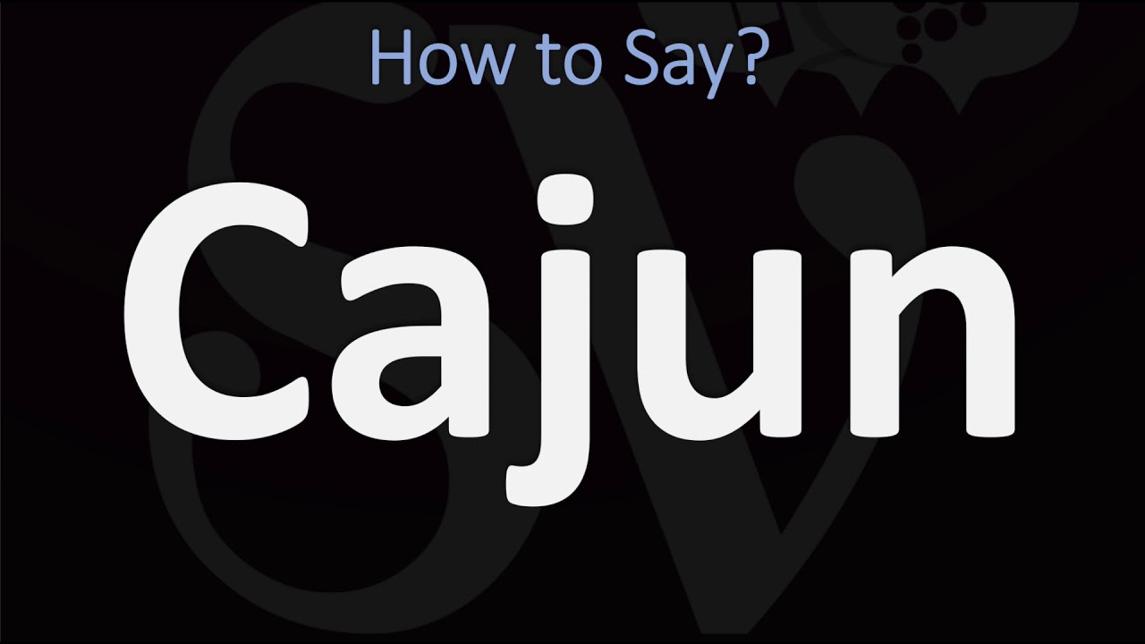 How to Pronounce Cajun? (CORRECTLY)