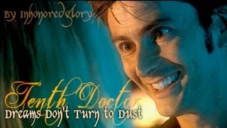 TENTH DOCTOR TRIBUTE ★ ∂reaмѕ ∂onт τυrn τo ∂υѕт