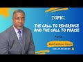 The Call to Reverence and the Call to Praise | Part 2 | Bishop G.O. Codling
