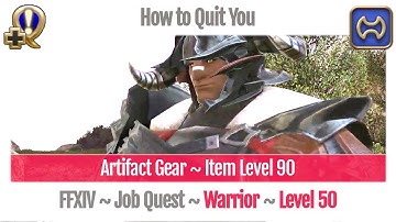 FFXIV Warrior Level 50 Job Quest ~ A Realm Reborn ~ How to Quit You
