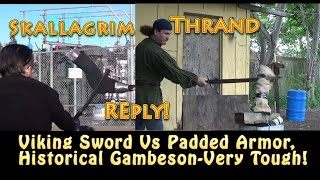 Viking Sword vs. Padded Armor, Historical Setup - Reply to Skallagrim! Why Vikings Chose Padded Armour