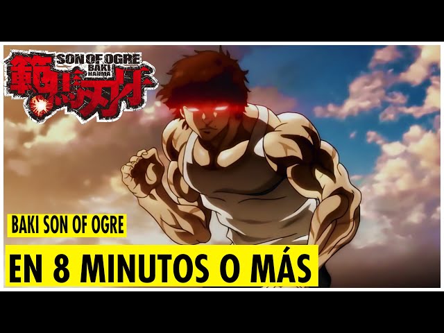 🔶 Baki Hanma Son Of Ogre, Resumen Completo