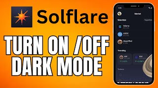 How to Turn ON and OFF Dark Mode on Solflare Wallet App 2025?
