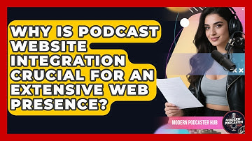 Why Is Podcast Website Integration Crucial For An Extensive Web Presence? - Modern Podcaster Hub
