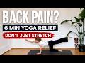 Back Pain? 6 Min Yoga Relief | Don’t Just Stretch