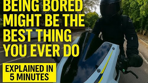 Being Bored Might Be the Best Thing You Ever Do (explained in 5 minutes)