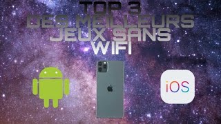 top 3 des meilleurs jeux mobile sans wifi