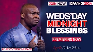 WEDNESDAY MIDNIGHT BLESSINGS, 27TH MARCH 2024 - Apostle Joshua Selman Good Word