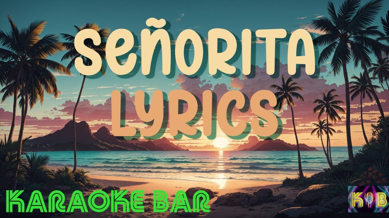 🎤 Señorita Lyrics - Music Video - Romantic Lyrics - YouTube