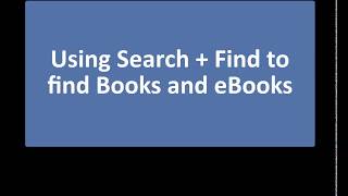 Finding Books and eBooks using Search + Find
