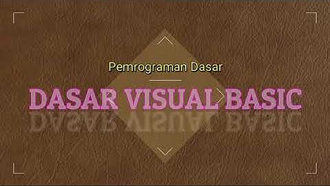 Mengenal Apa Itu Visual Basic ; Belajar Dasar Visual Basic 6.0 Untuk Pembelajaran Pemrograman Dasar