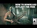 How To Download Outlast+Whistleblower For Free! [5 GB] No Torrents