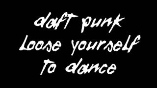 Daft Punk - Lose Yourself to Dance (featuring Pharrell Williams) Lyrics (HD)