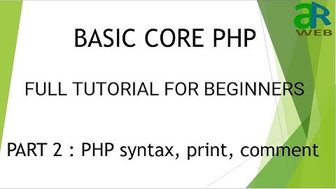 Part - 2 : PHP syntax, print, comment || Basic Core PHP for beginners