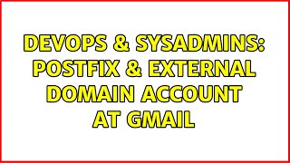 DevOps & SysAdmins: Postfix & external domain account at gmail Net Worth