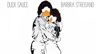 Duck Sauce - Barbra Streisand (Original Mix) Resimi