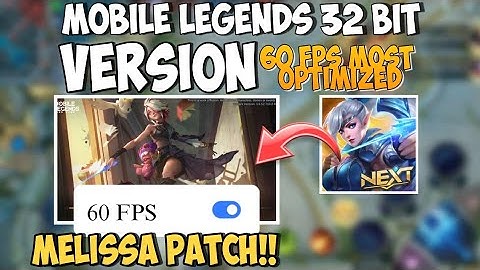 MLBB 32BIT MELISSA PATCH LATEST VERSION | How to fix Fpsdrop ml 60 FPS no lags most optimized 2022