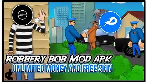 Robbery Bob Mod Apk Unlimited Money And Free Skin !?!?