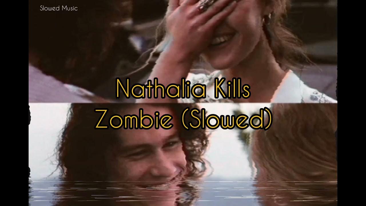 NATHALIA KILLS ZOMBIE (SLOWED) YouTube