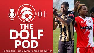 The Dolf Pod: Episode Three - Ade Olumuyiwa & Shaquille Gwengwe