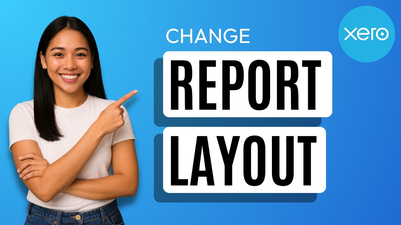How to Change Report Layout in Xero [Quick Guide] - YouTube