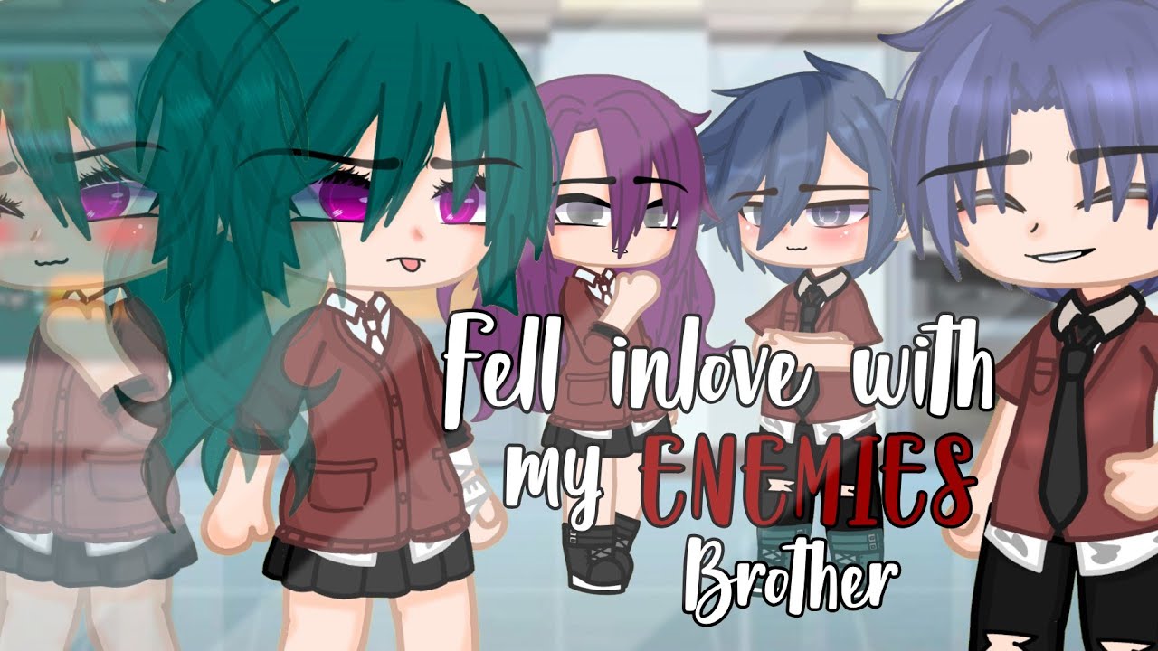 Fell Inlove with my ENEMIES Brother ||-GCMM-|| By. Dark Snow