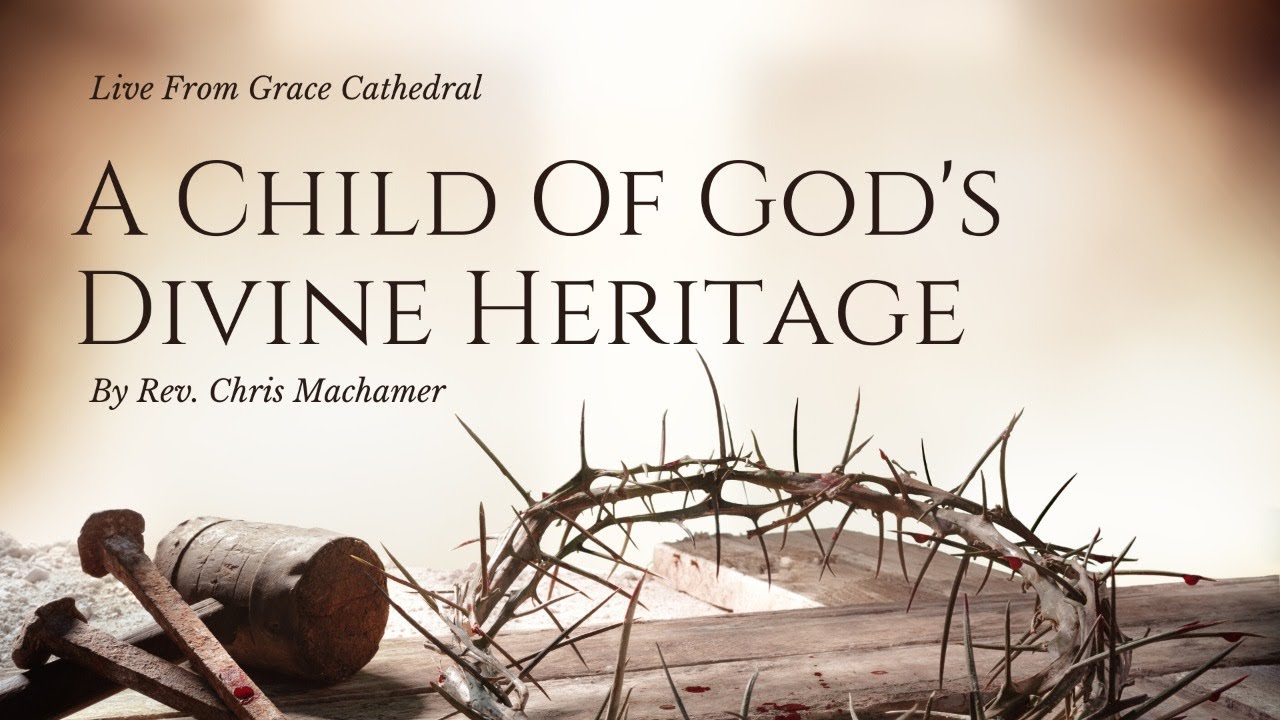 A Child Of God's Divine Heritage | Live From Grace Cathedral
