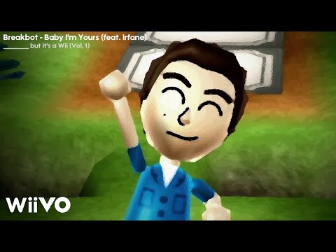 Baby I'm Yours but it's a Wii