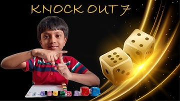 Play Knock out 7  game with dice | Math game with dice | addition, subtraction facts