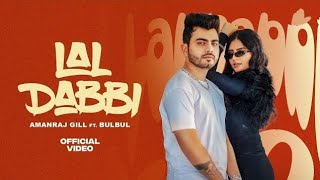 Lal Dabbi (Official Video) | Amanraj Gill | Shivani Yadav | New Haryanvi Songs Haryanavi 2024