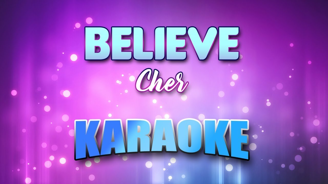 Cher - Believe (Karaoke & Lyrics)