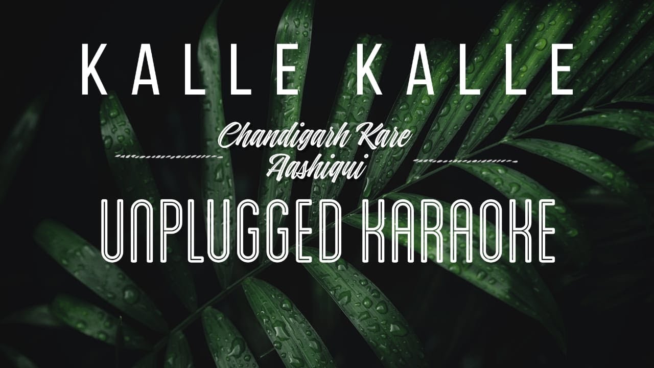Kalle Kalle Song Chandigarh Kare Aashiqui Karaoke with Lyrics
