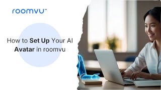 How to Set Up Your AI Avatar in Roomvu